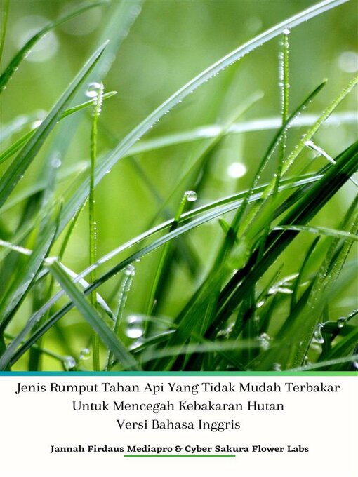 Title details for Jenis Rumput Tahan Api Yang Tidak Mudah Terbakar Untuk Mencegah Kebakaran Hutan Versi Bahasa Inggris by Jannah Firdaus Mediapro - Available